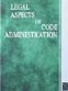 Legal Aspects of Code Administration
